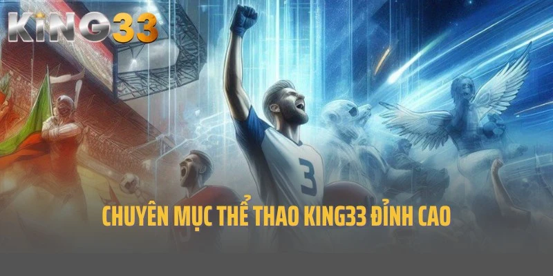 Bật mí thông tin về hình thức cược thể thao King33 uy tín
