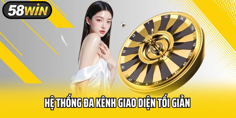 Hệ thống đa kênh giao diện tối giản nhưng đầy đủ tính năng