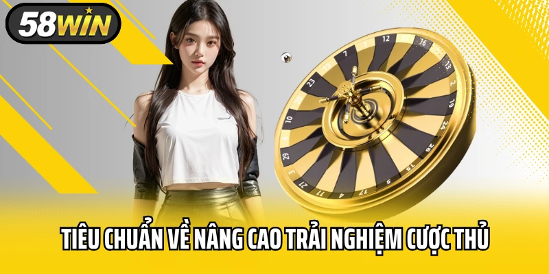 Tiêu chuẩn về nâng cao trải nghiệm cược thủ